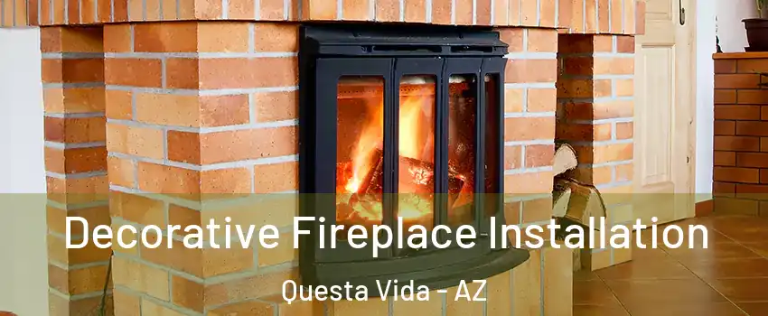 Decorative Fireplace Installation Questa Vida - AZ
