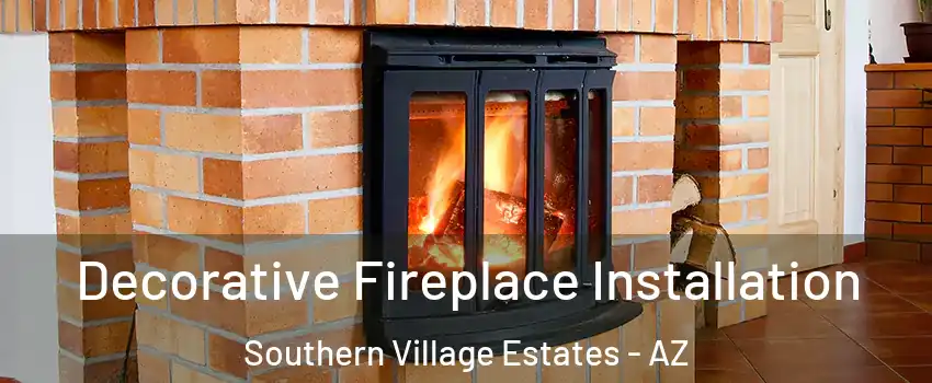 Decorative Fireplace Installation Southern Village Estates - AZ