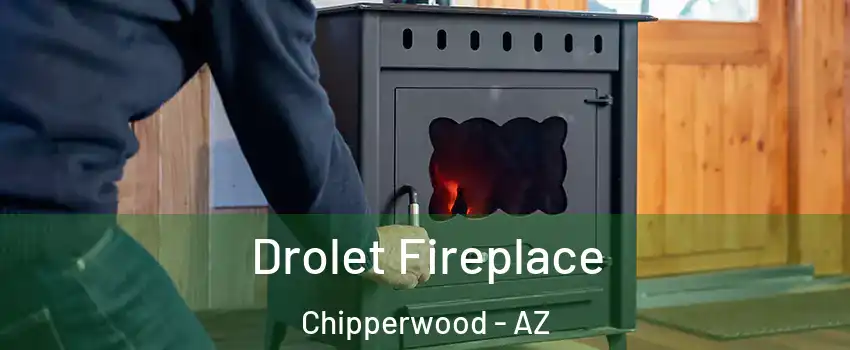 Drolet Fireplace Chipperwood - AZ