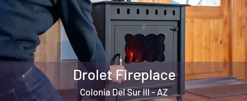 Drolet Fireplace Colonia Del Sur III - AZ