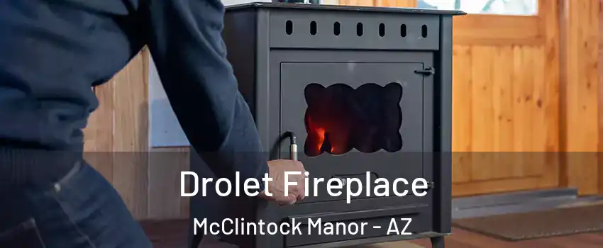 Drolet Fireplace McClintock Manor - AZ