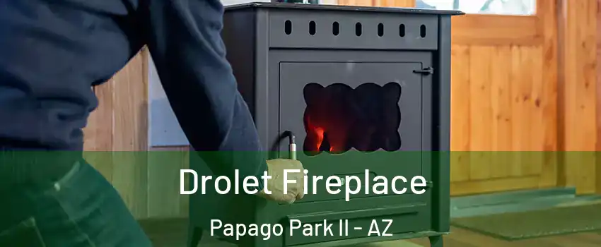 Drolet Fireplace Papago Park II - AZ
