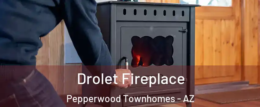 Drolet Fireplace Pepperwood Townhomes - AZ