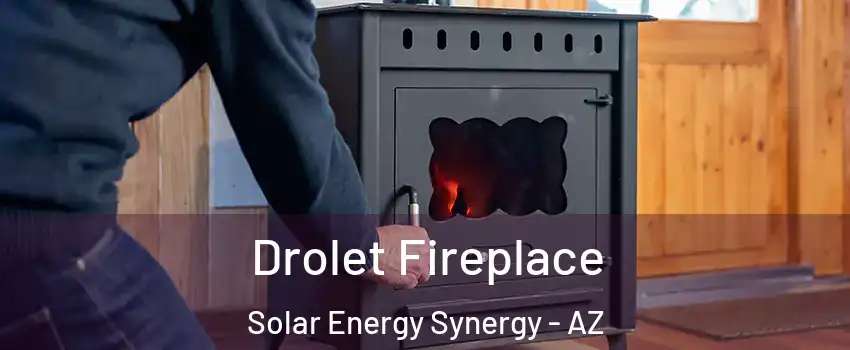 Drolet Fireplace Solar Energy Synergy - AZ