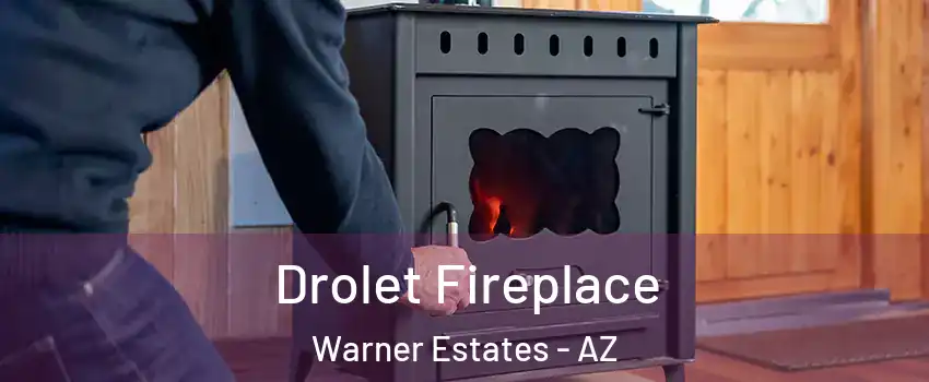 Drolet Fireplace Warner Estates - AZ