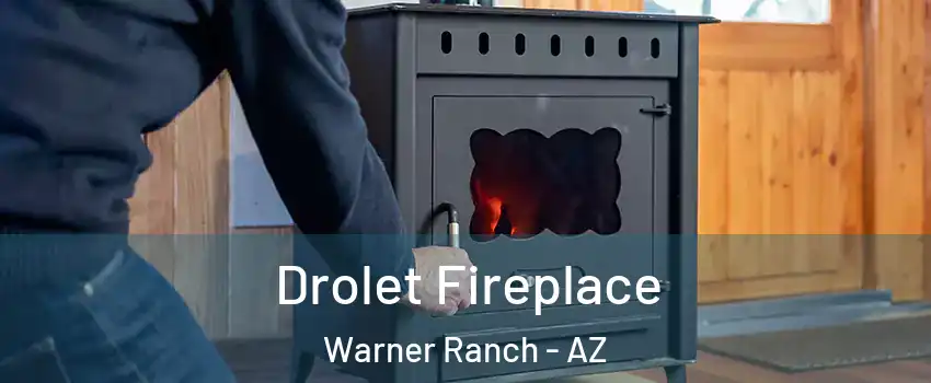 Drolet Fireplace Warner Ranch - AZ