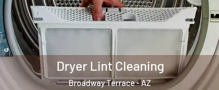Dryer Lint Cleaning Broadway Terrace - AZ