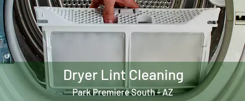 Dryer Lint Cleaning Park Premiere South - AZ