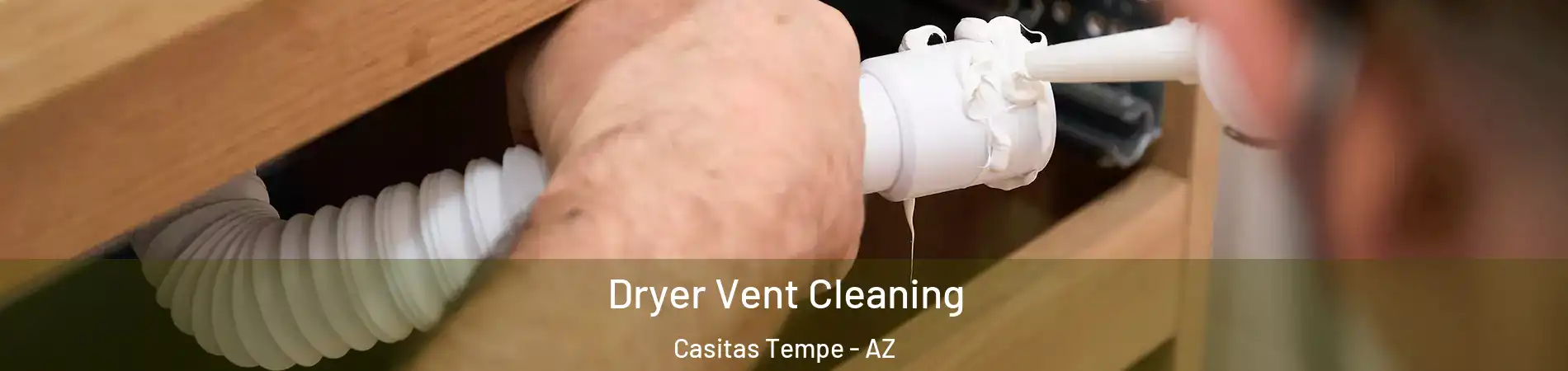 Dryer Vent Cleaning Casitas Tempe - AZ
