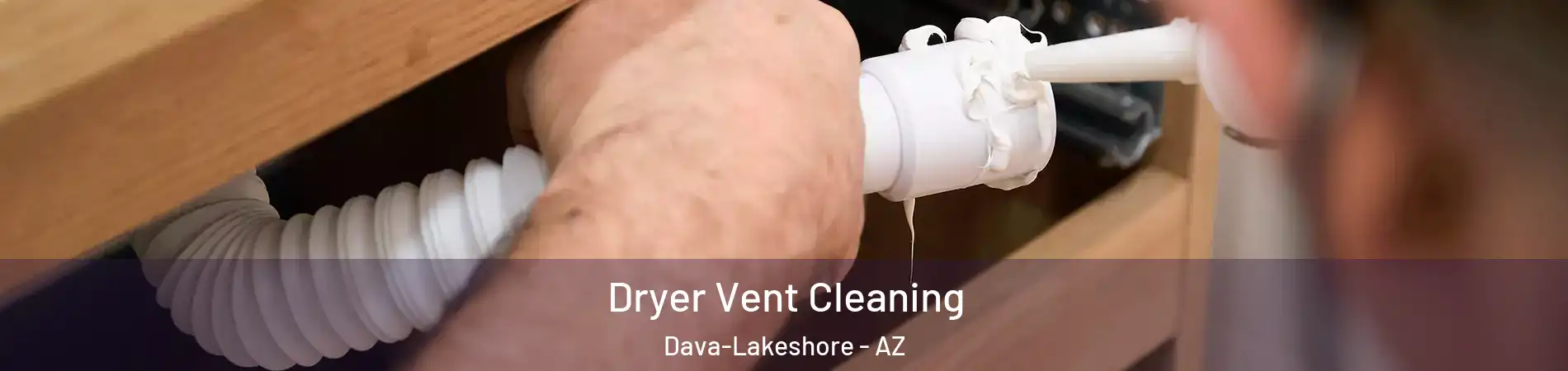 Dryer Vent Cleaning Dava-Lakeshore - AZ