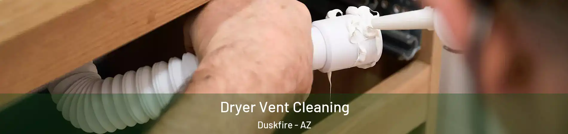 Dryer Vent Cleaning Duskfire - AZ
