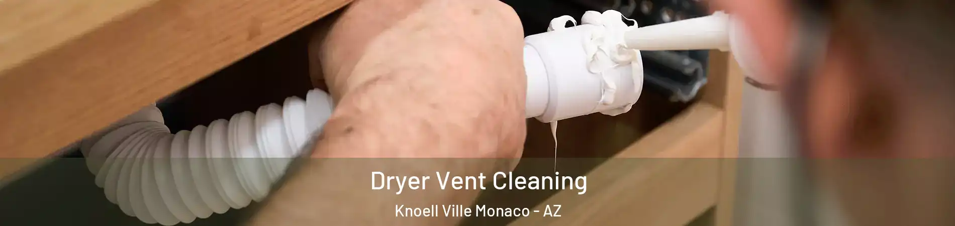 Dryer Vent Cleaning Knoell Ville Monaco - AZ