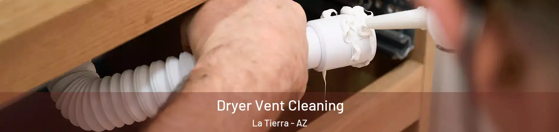 Dryer Vent Cleaning La Tierra - AZ