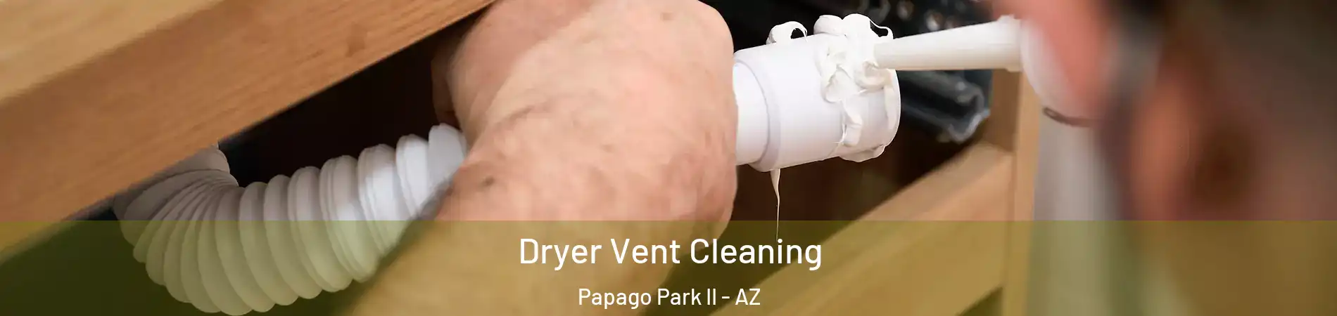 Dryer Vent Cleaning Papago Park II - AZ
