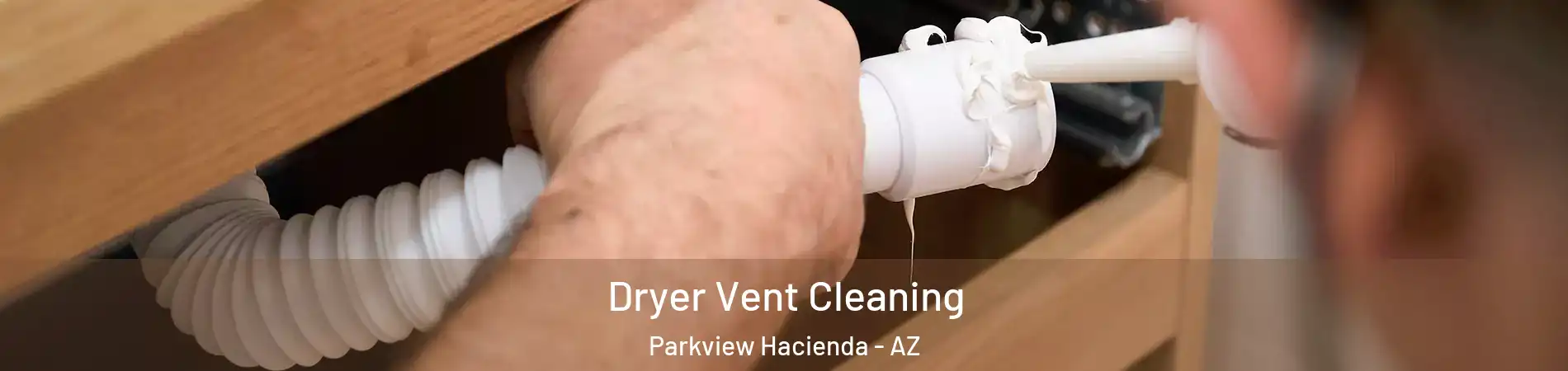 Dryer Vent Cleaning Parkview Hacienda - AZ