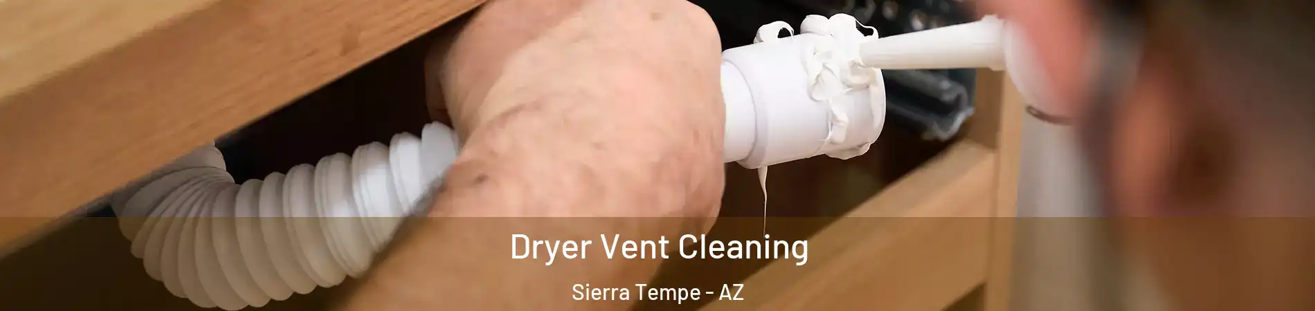 Dryer Vent Cleaning Sierra Tempe - AZ