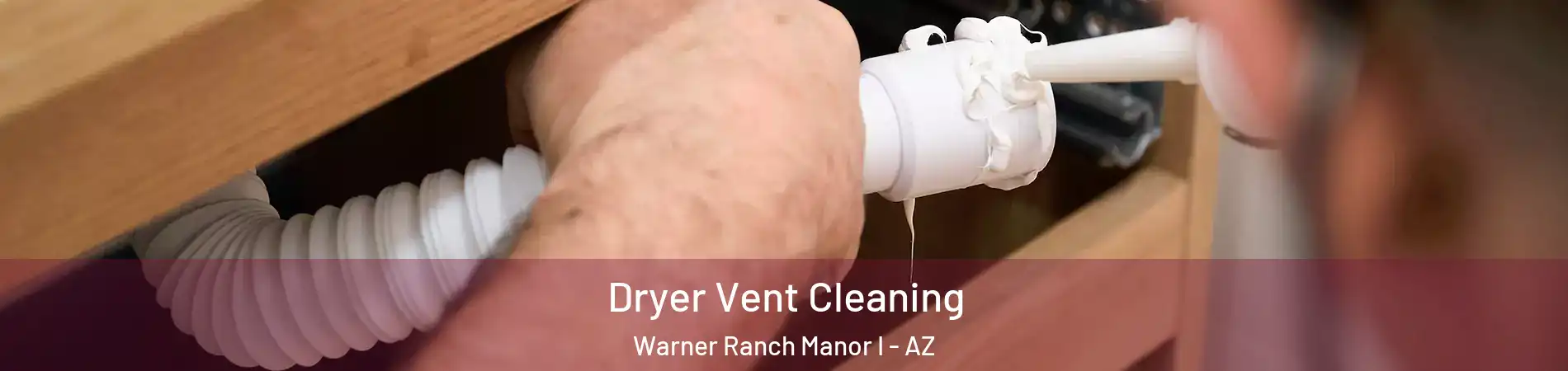 Dryer Vent Cleaning Warner Ranch Manor I - AZ