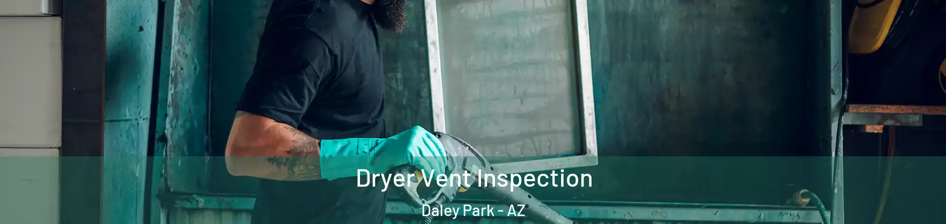 Dryer Vent Inspection Daley Park - AZ