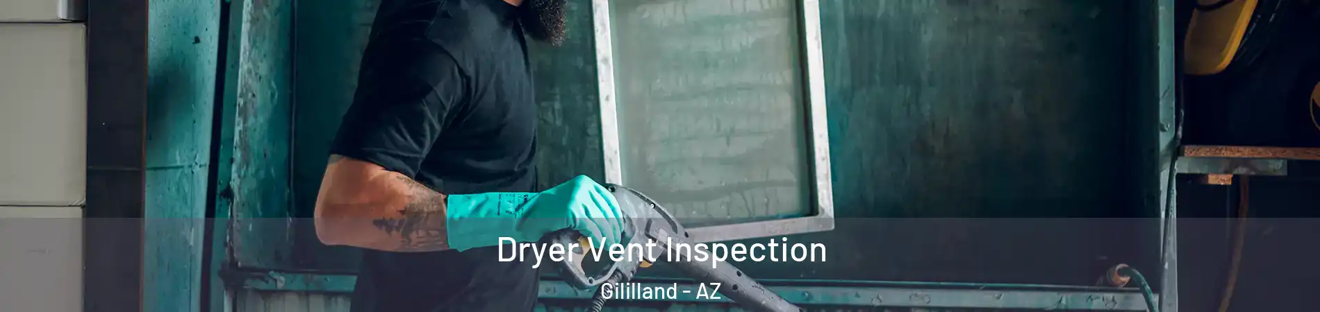 Dryer Vent Inspection Gililland - AZ
