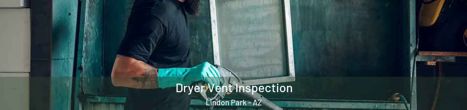 Dryer Vent Inspection Lindon Park - AZ