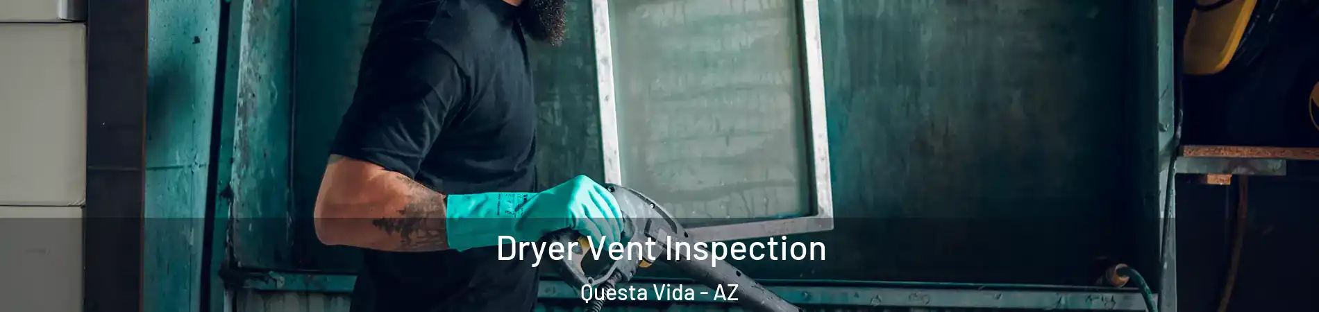 Dryer Vent Inspection Questa Vida - AZ
