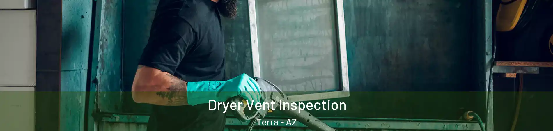 Dryer Vent Inspection Terra - AZ