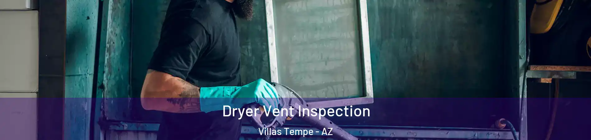 Dryer Vent Inspection Villas Tempe - AZ