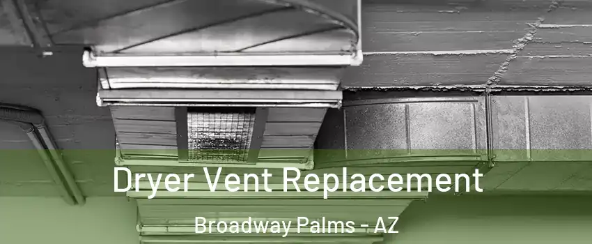 Dryer Vent Replacement Broadway Palms - AZ