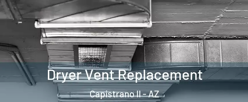 Dryer Vent Replacement Capistrano II - AZ