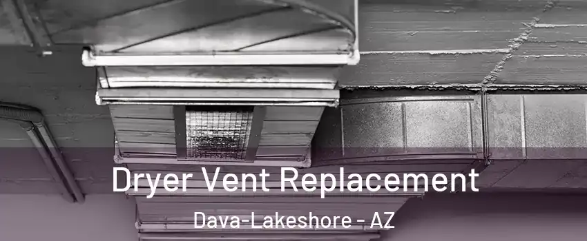 Dryer Vent Replacement Dava-Lakeshore - AZ