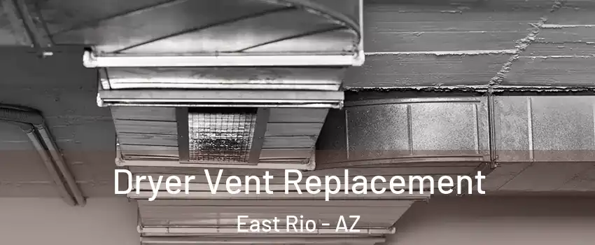 Dryer Vent Replacement East Rio - AZ