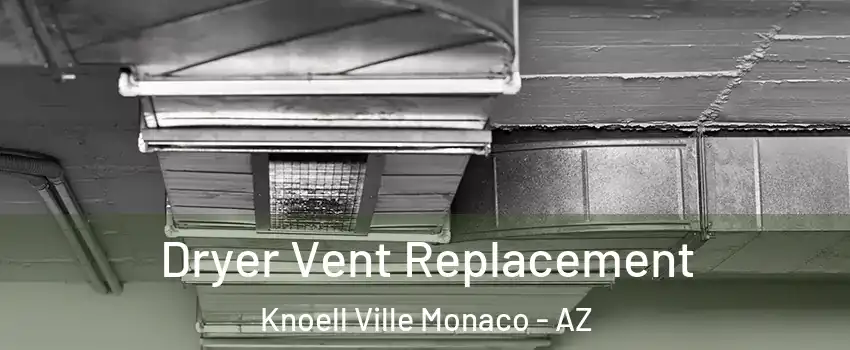 Dryer Vent Replacement Knoell Ville Monaco - AZ