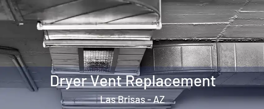 Dryer Vent Replacement Las Brisas - AZ