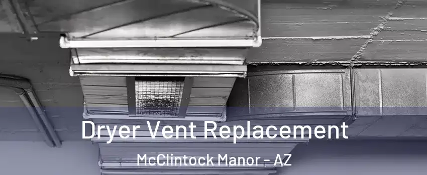 Dryer Vent Replacement McClintock Manor - AZ