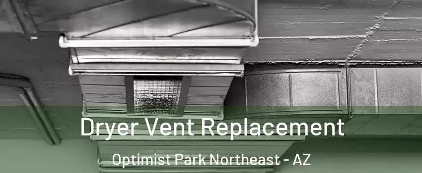 Dryer Vent Replacement Optimist Park Northeast - AZ