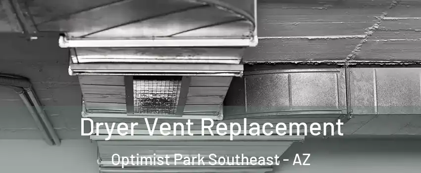 Dryer Vent Replacement Optimist Park Southeast - AZ