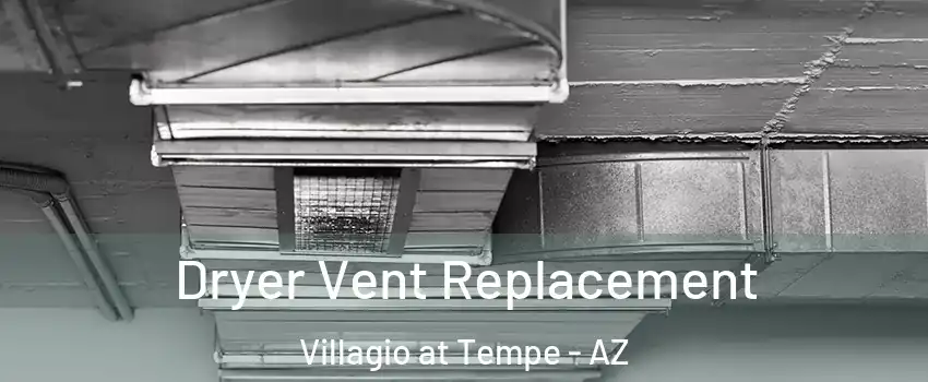 Dryer Vent Replacement Villagio at Tempe - AZ
