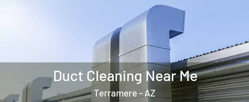 Duct Cleaning Near Me Terramere - AZ