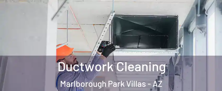 Ductwork Cleaning Marlborough Park Villas - AZ