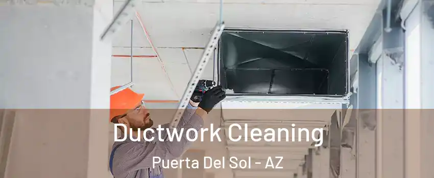 Ductwork Cleaning Puerta Del Sol - AZ