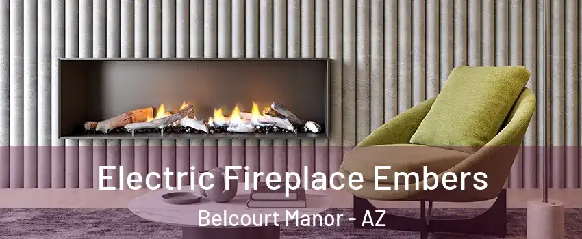 Electric Fireplace Embers Belcourt Manor - AZ