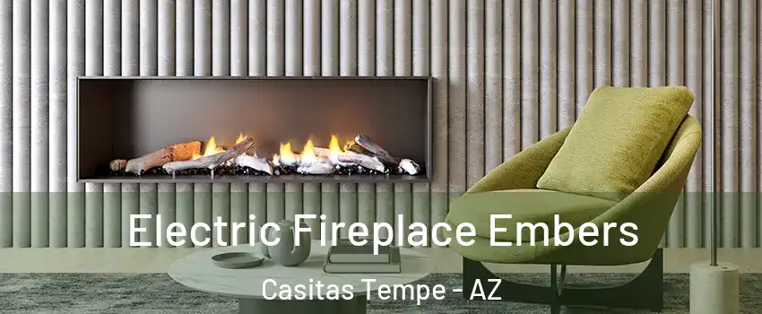 Electric Fireplace Embers Casitas Tempe - AZ