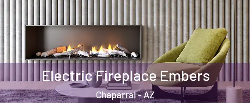 Electric Fireplace Embers Chaparral - AZ