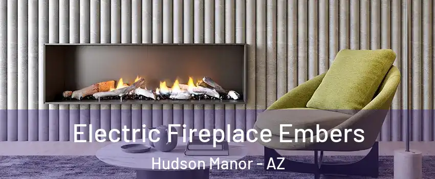 Electric Fireplace Embers Hudson Manor - AZ