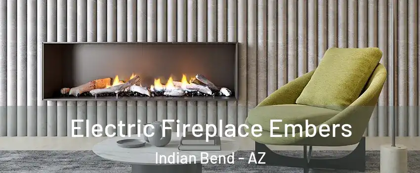 Electric Fireplace Embers Indian Bend - AZ