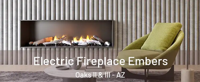 Electric Fireplace Embers Oaks II & III - AZ