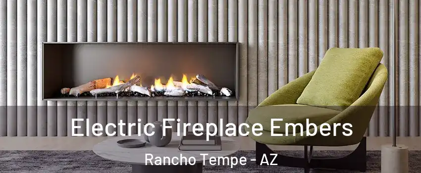 Electric Fireplace Embers Rancho Tempe - AZ