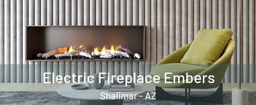 Electric Fireplace Embers Shalimar - AZ