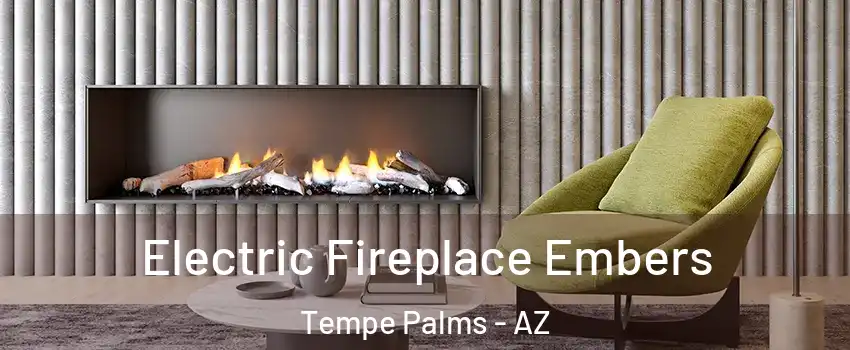 Electric Fireplace Embers Tempe Palms - AZ