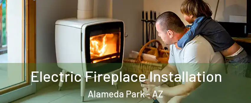 Electric Fireplace Installation Alameda Park - AZ